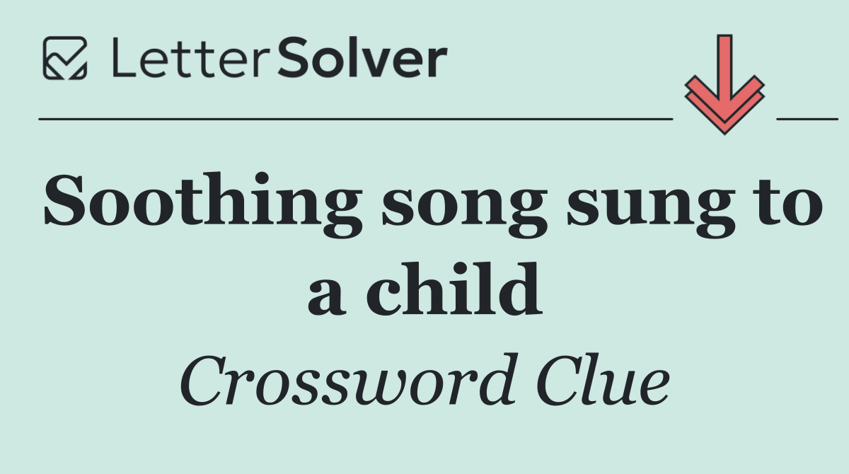 Soothing song sung to a child