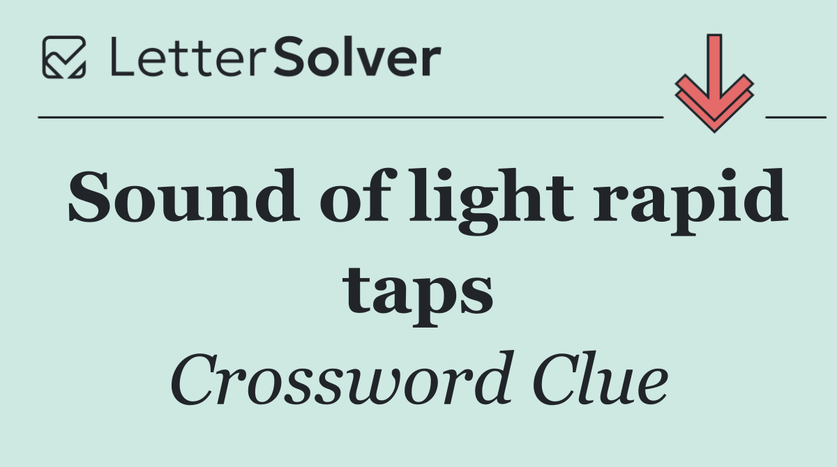 Sound of light rapid taps