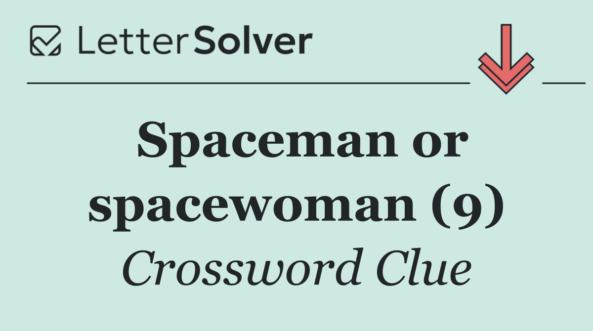Spaceman or spacewoman (9)