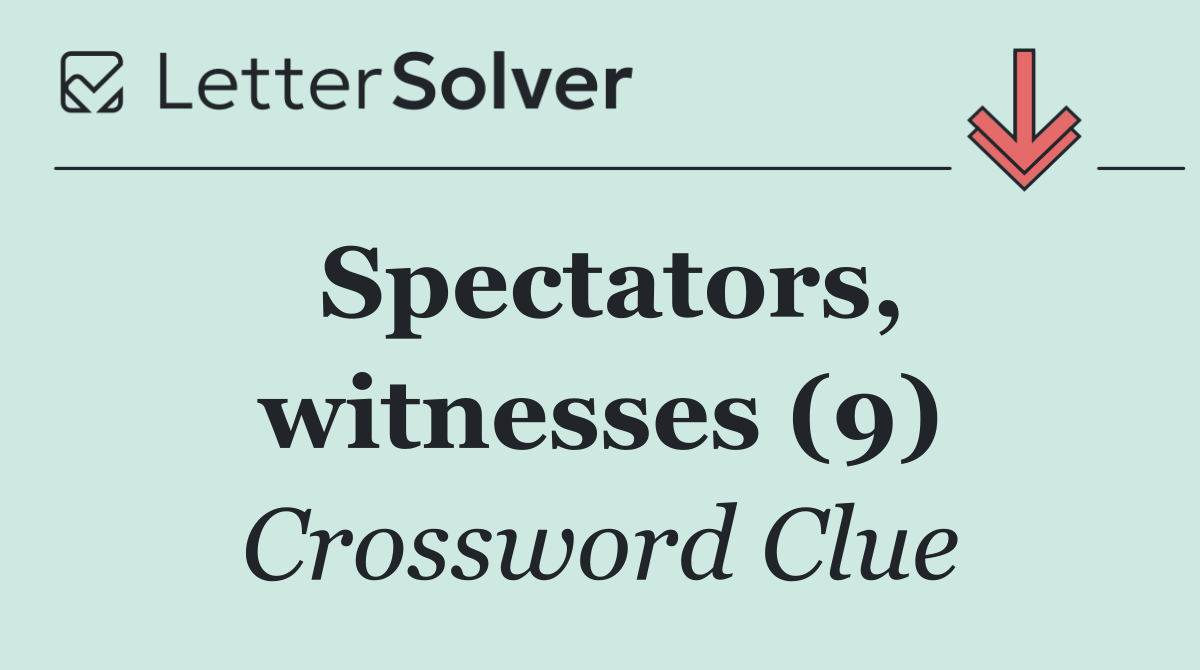 Spectators, witnesses (9)