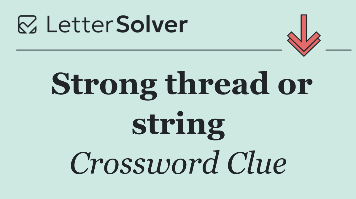 Strong thread or string