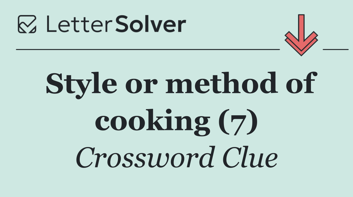 Style or method of cooking (7)