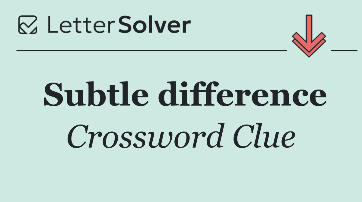 Subtle difference