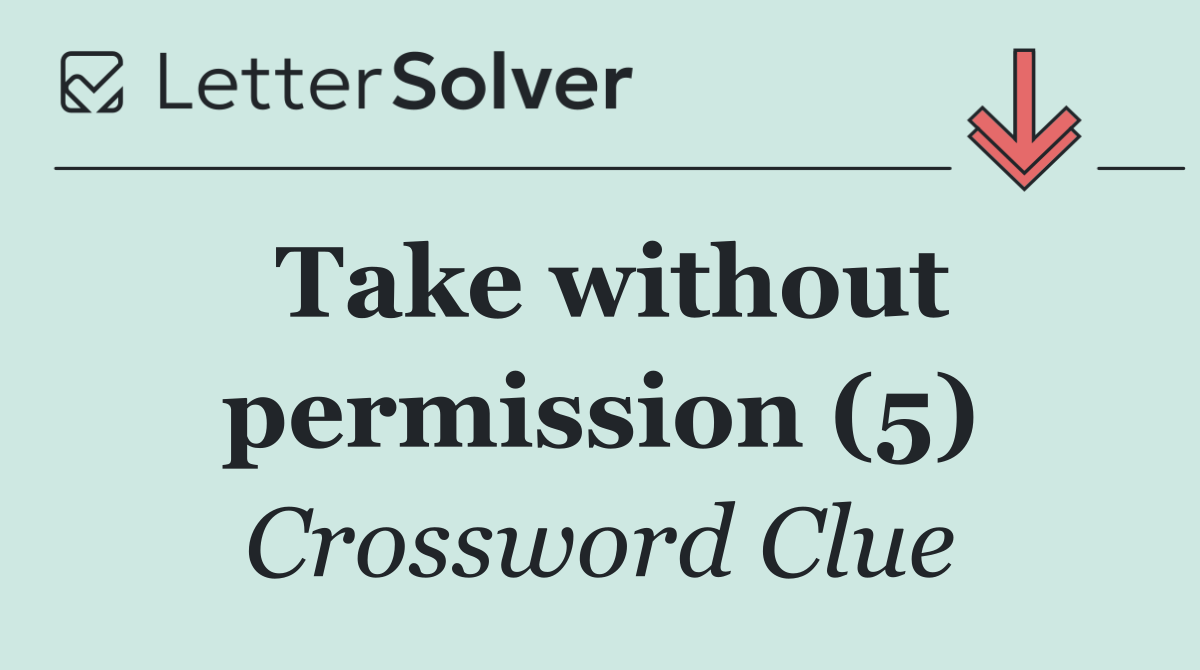 Take without permission (5)