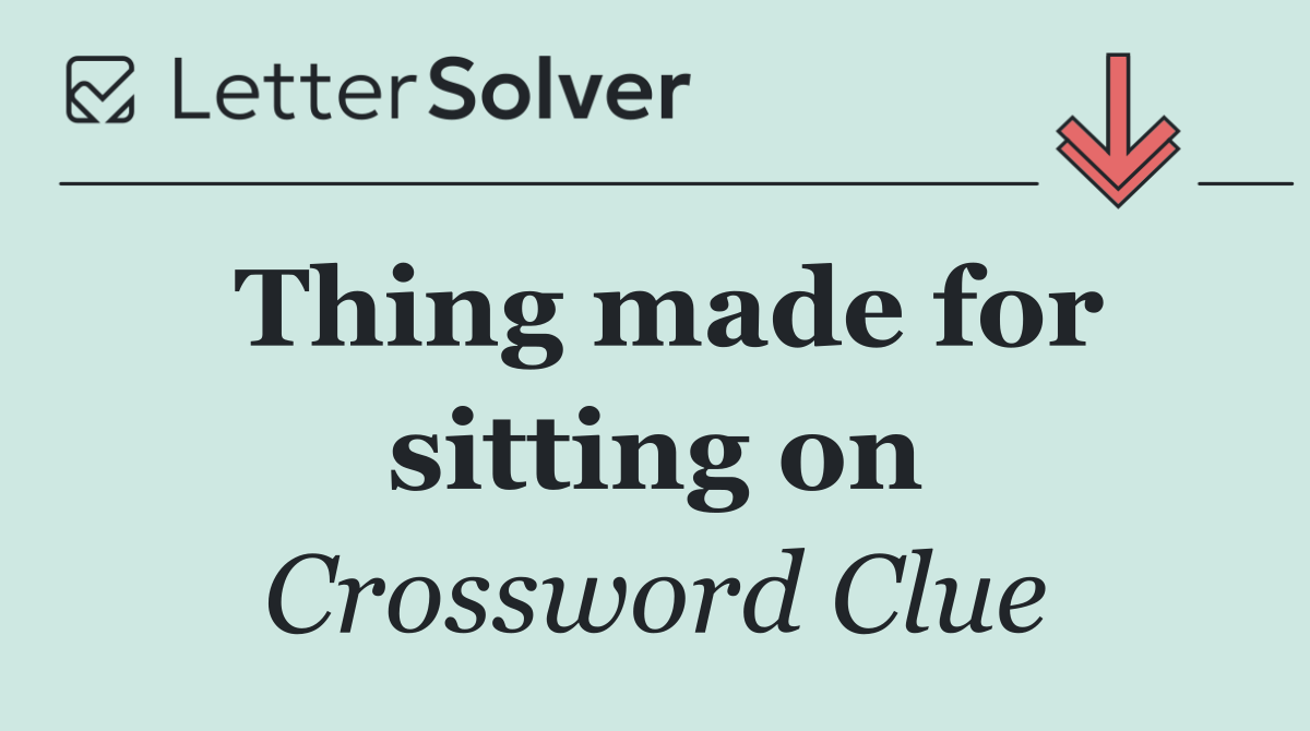 Thing made for sitting on