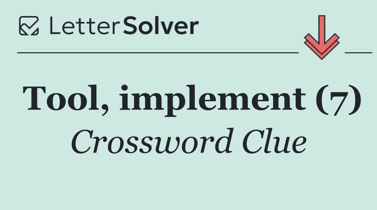 Tool, implement (7)