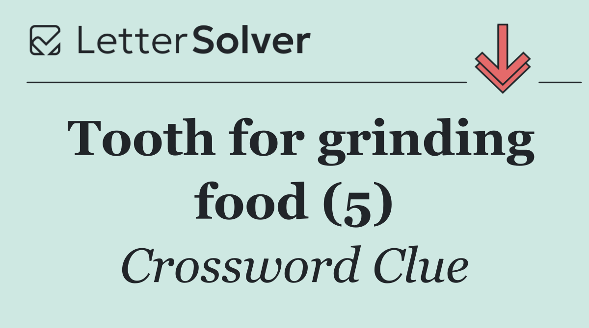 Tooth for grinding food (5)