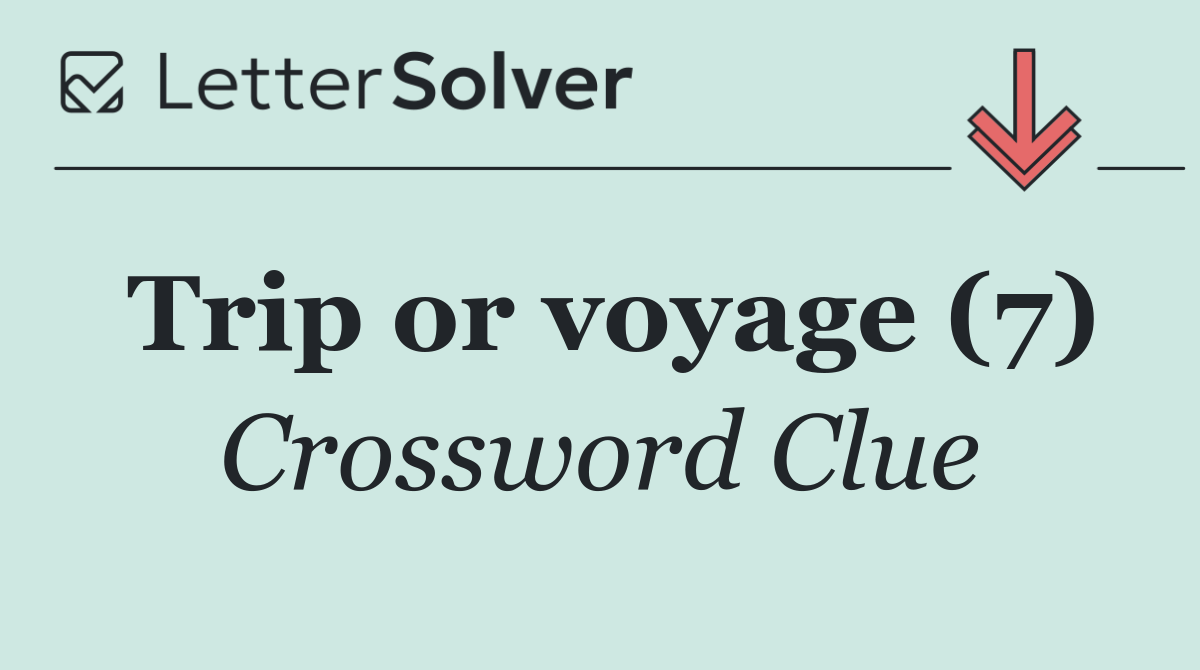Trip or voyage (7)