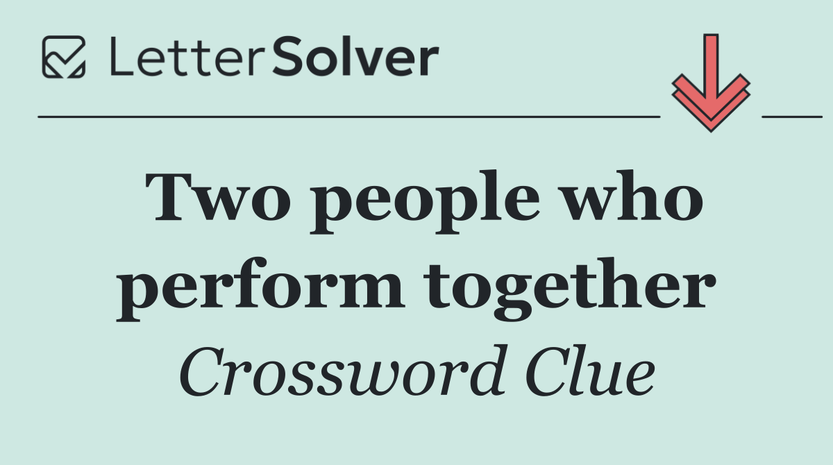 Two people who perform together