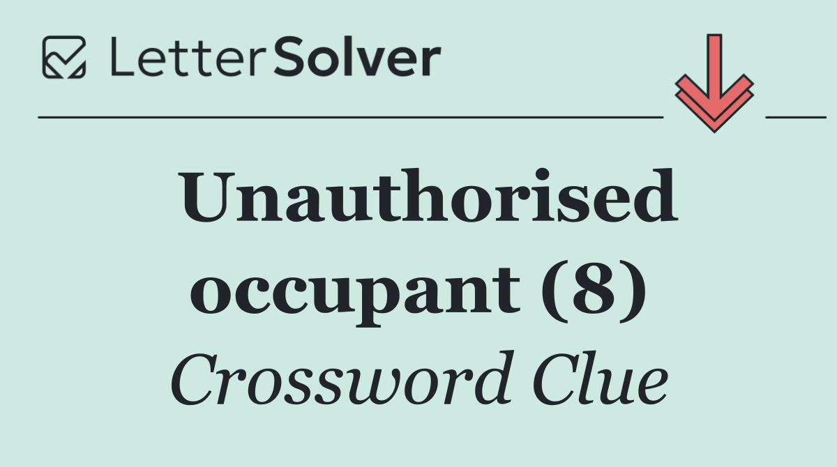 Unauthorised occupant (8)