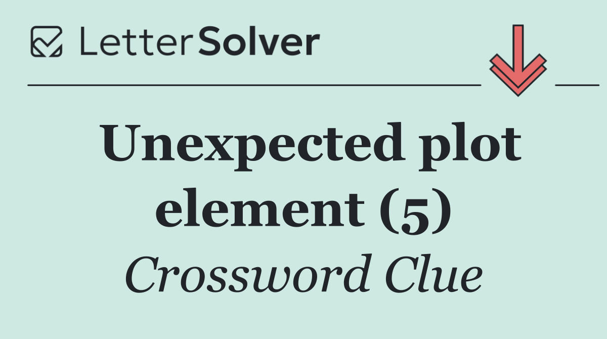 Unexpected plot element (5)