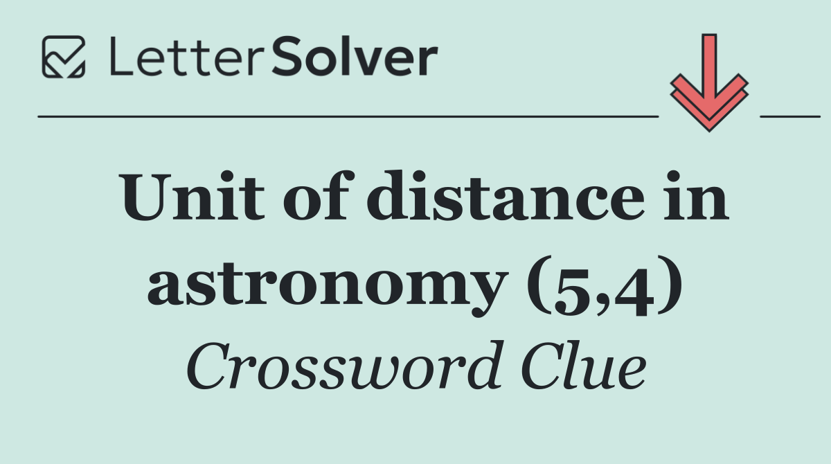 Unit of distance in astronomy (5,4)