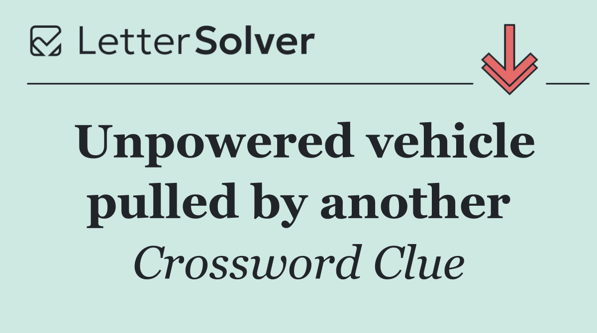 Unpowered vehicle pulled by another