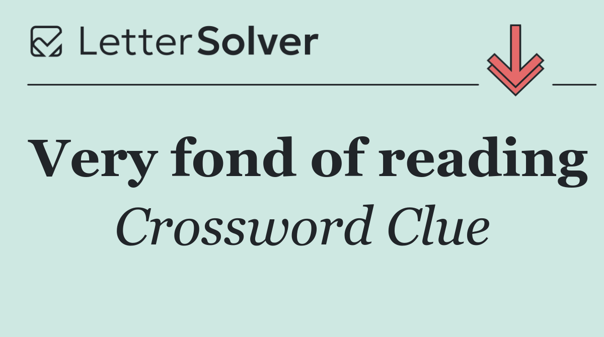 Very fond of reading