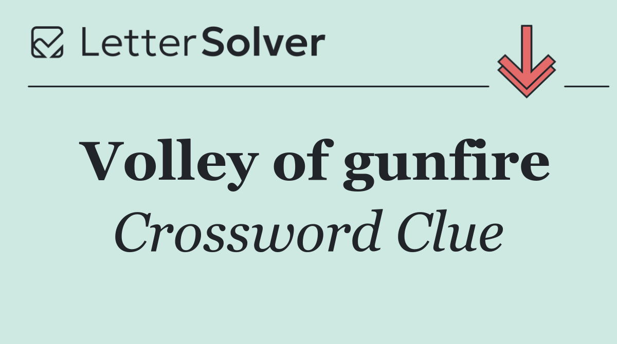 Volley of gunfire