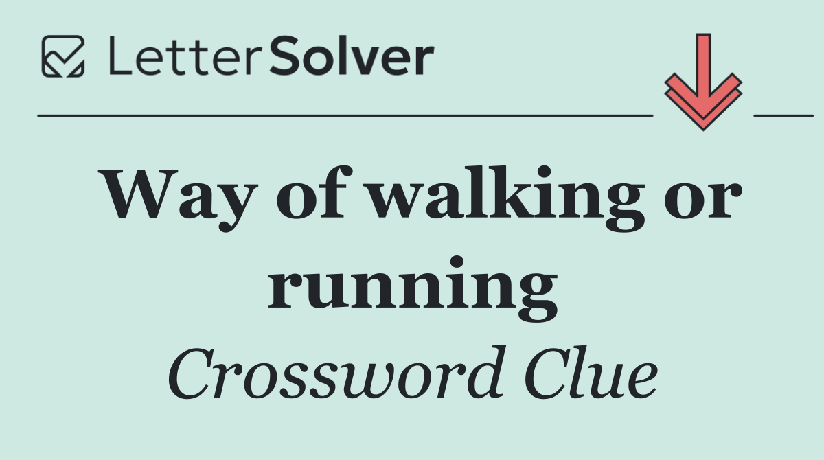 Way of walking or running