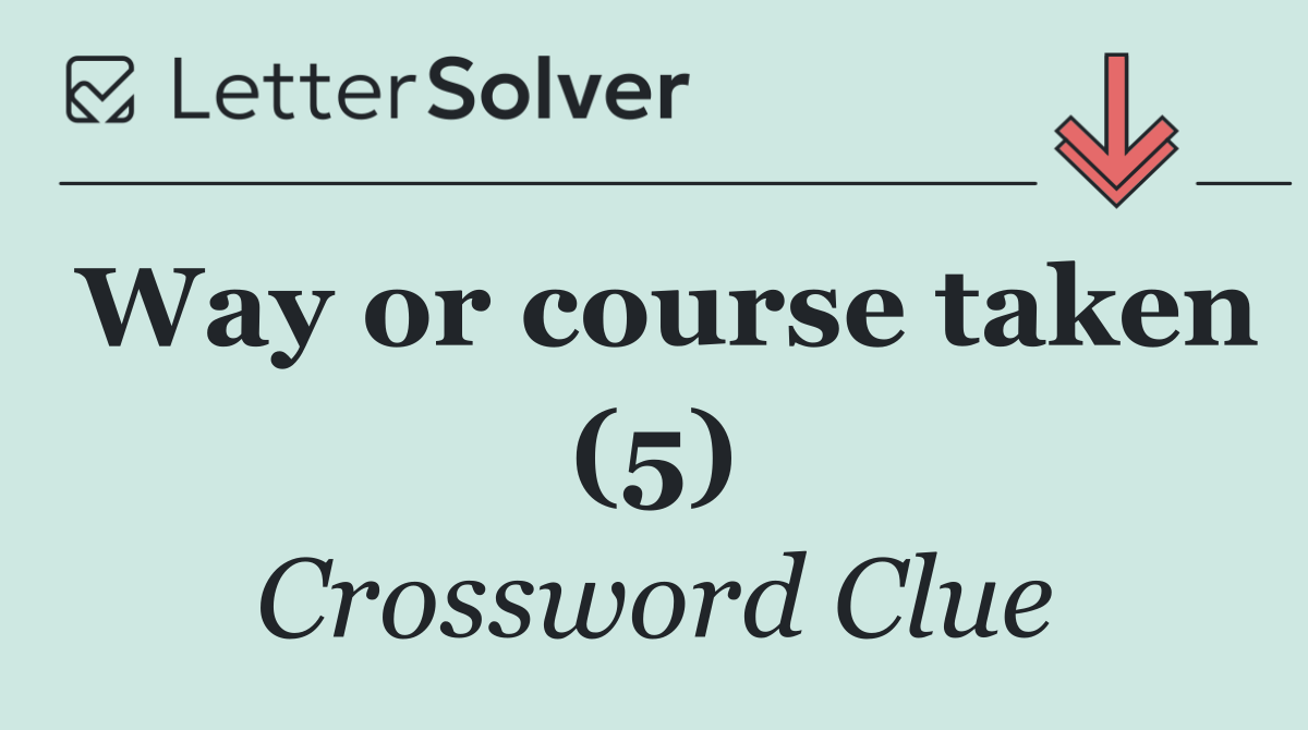 Way or course taken (5)