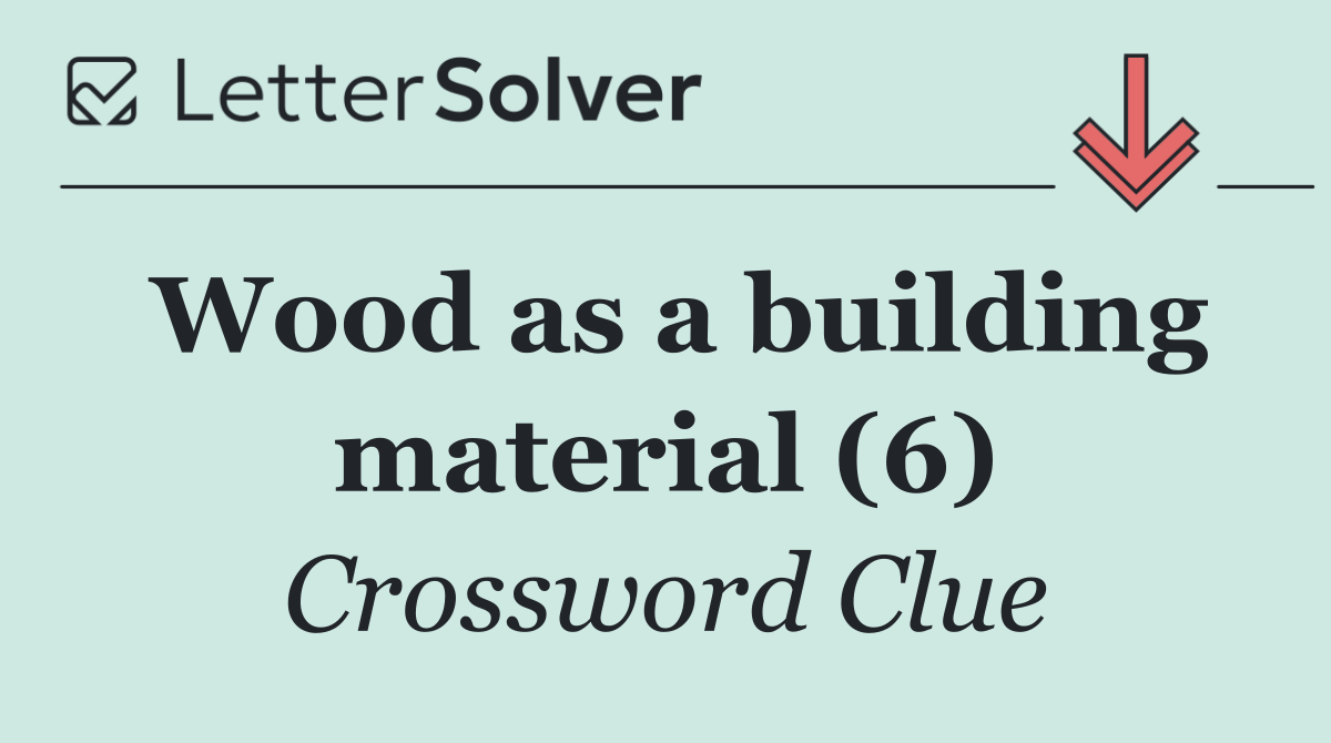 Wood as a building material (6)