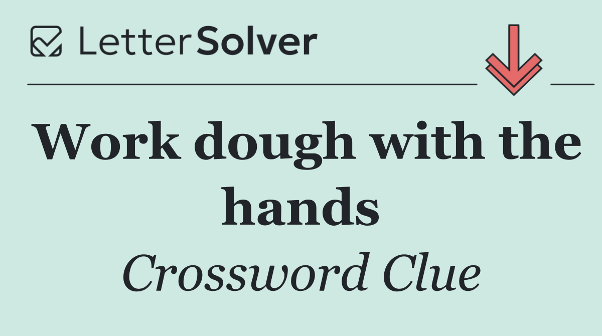 Work dough with the hands