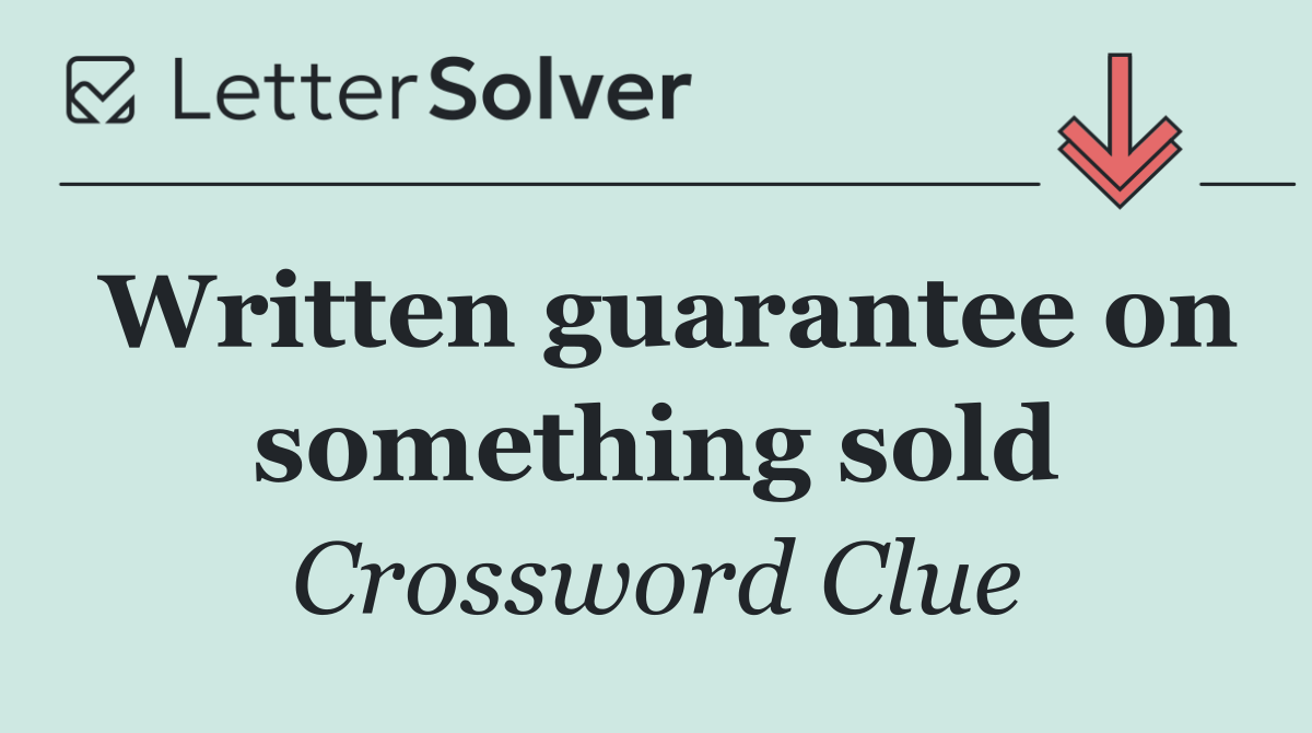 Written guarantee on something sold
