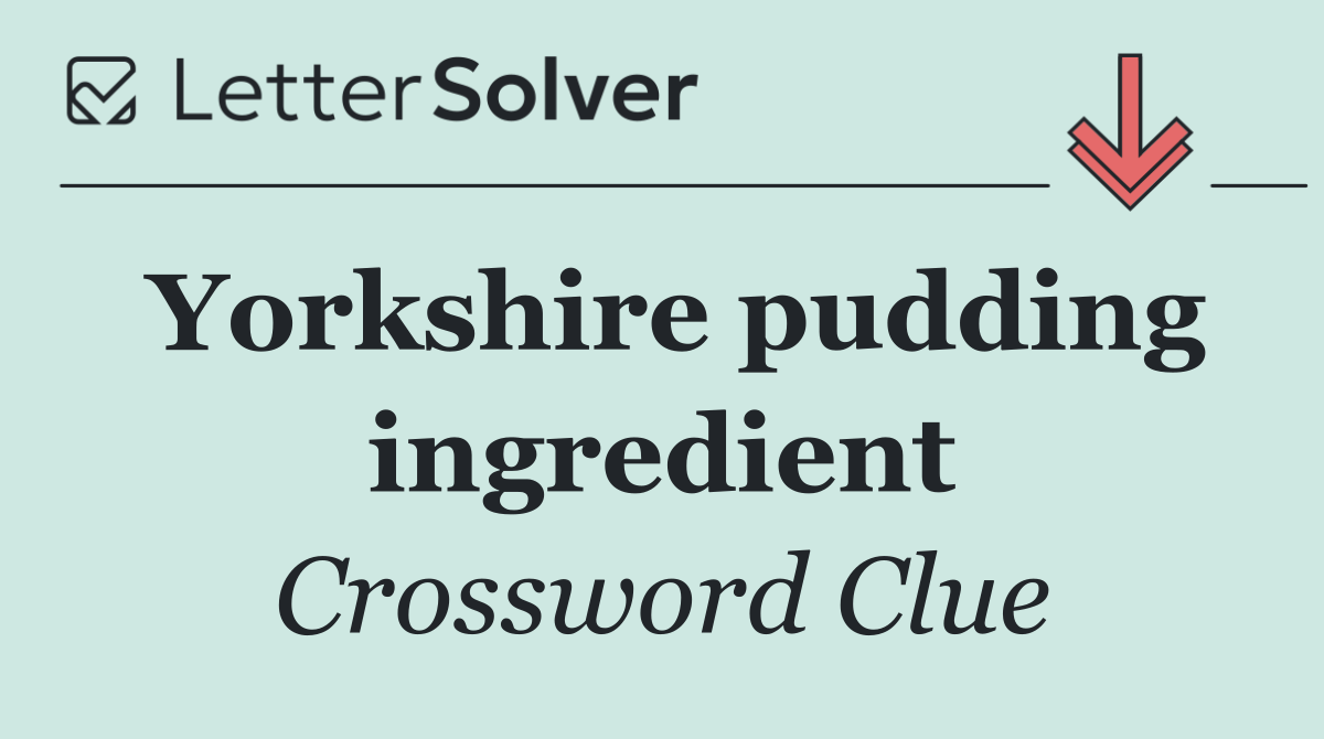 Yorkshire pudding ingredient