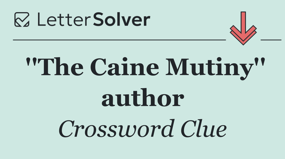 ''The Caine Mutiny'' author