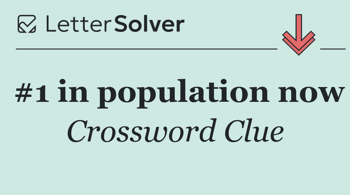 #1 in population now