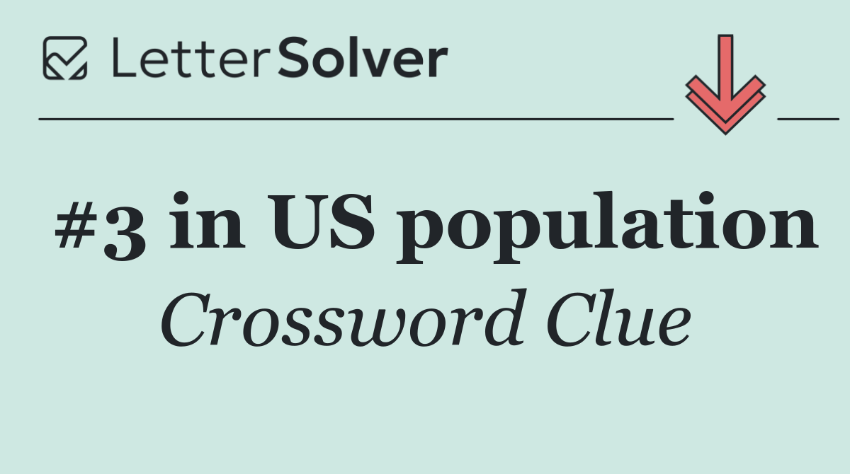 #3 in US population