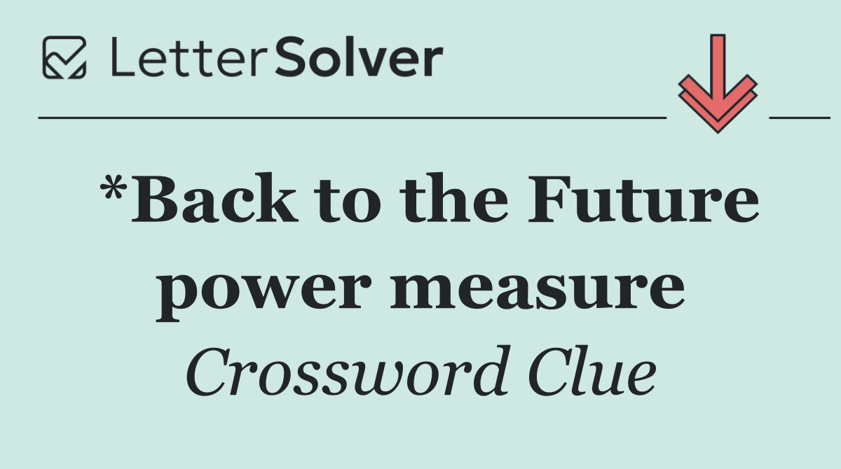 *Back to the Future power measure