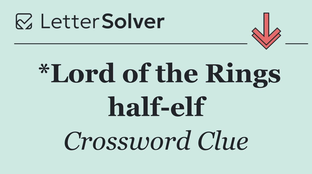 *Lord of the Rings half elf