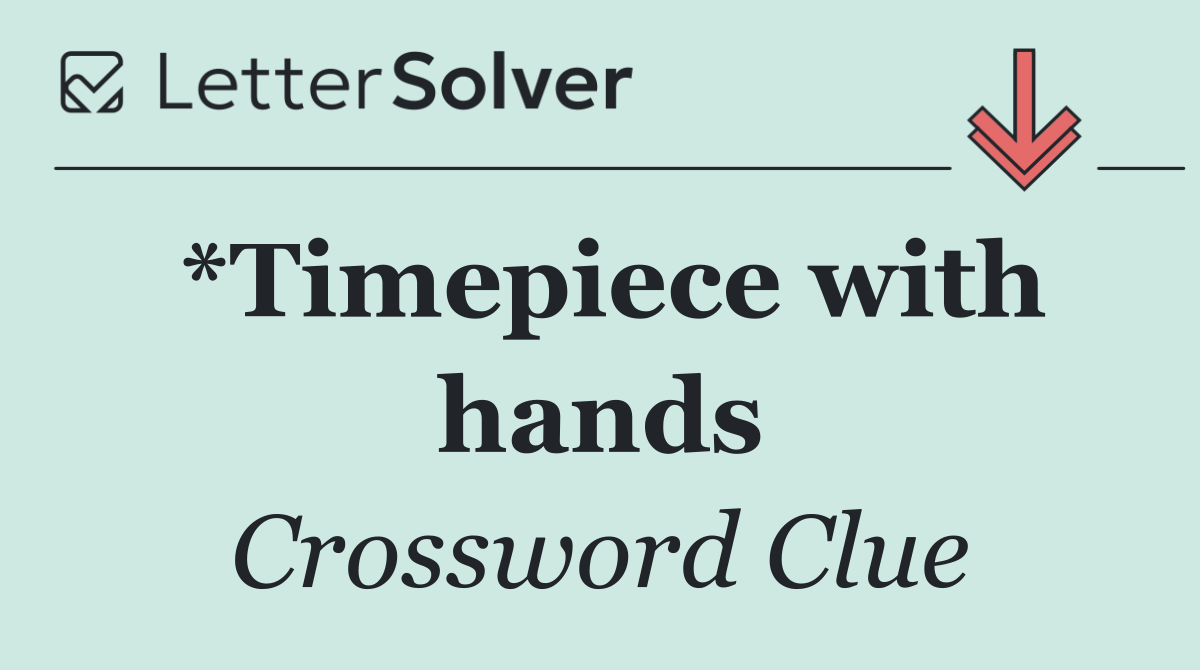 *Timepiece with hands