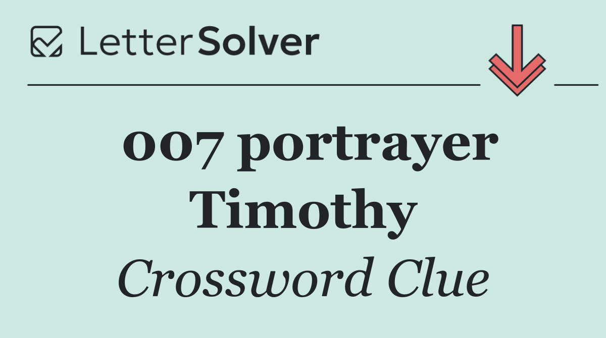 007 portrayer Timothy