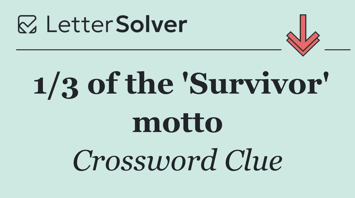 1/3 of the 'Survivor' motto