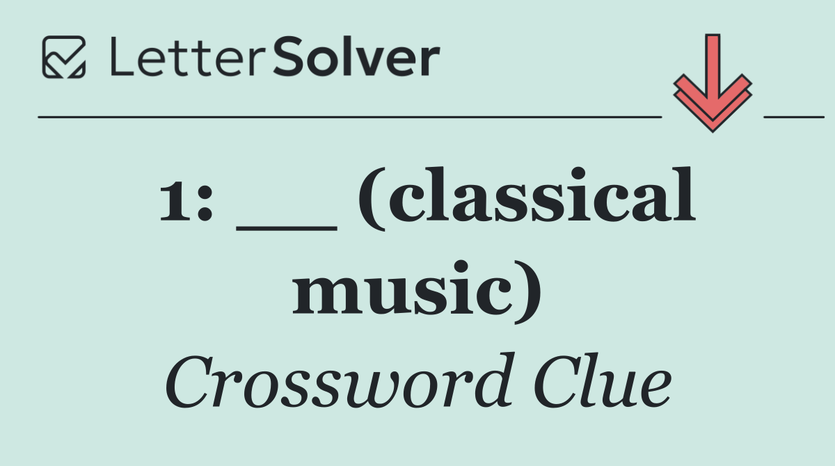 1: __ (classical music)