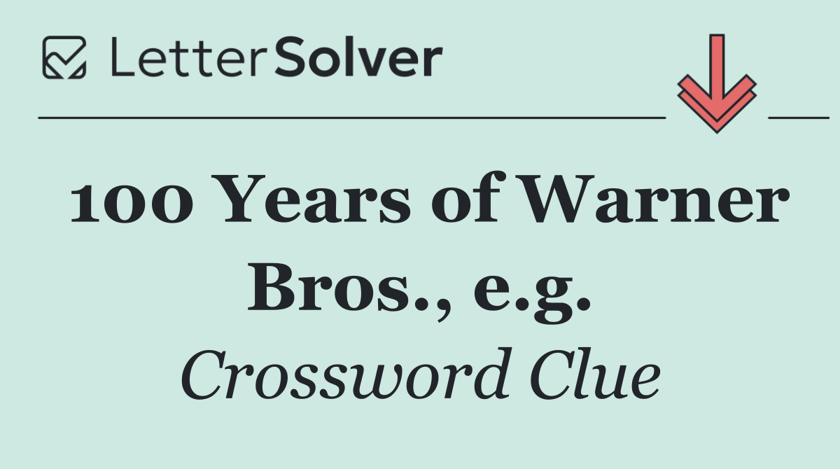 100 Years of Warner Bros., e.g.