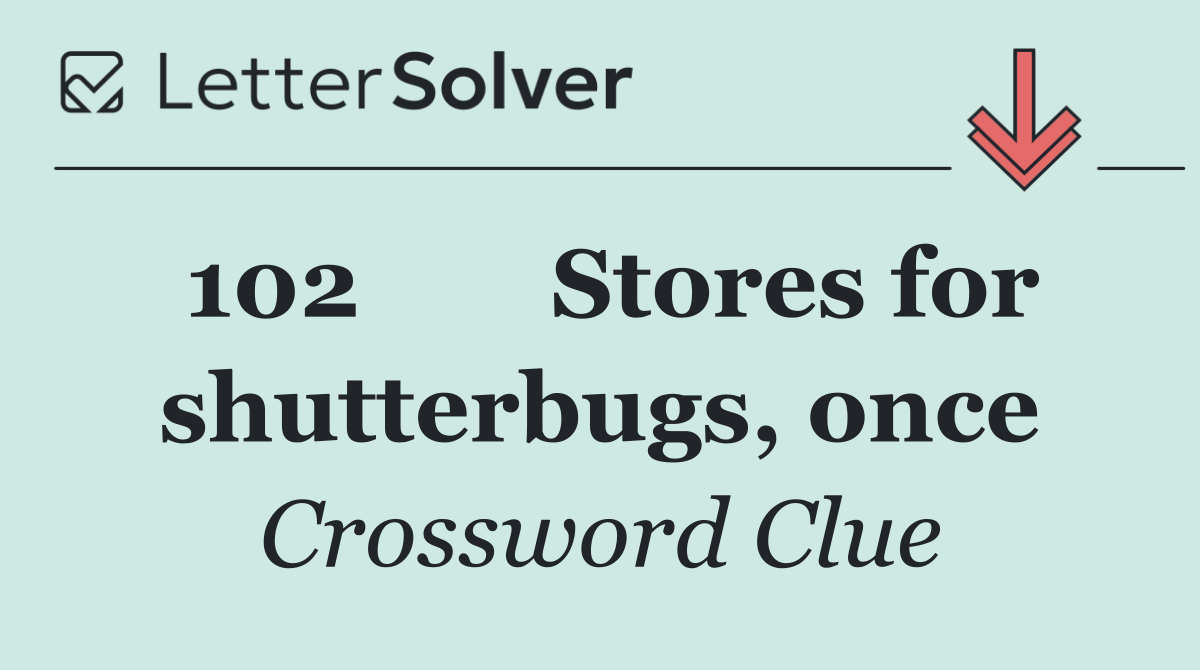 102	Stores for shutterbugs, once