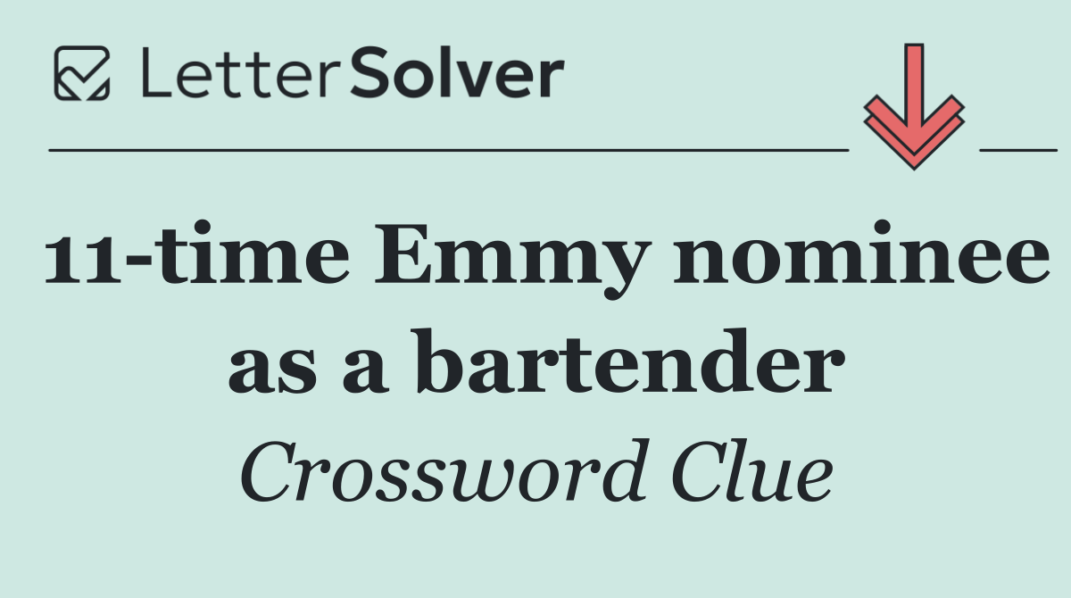 11 time Emmy nominee as a bartender