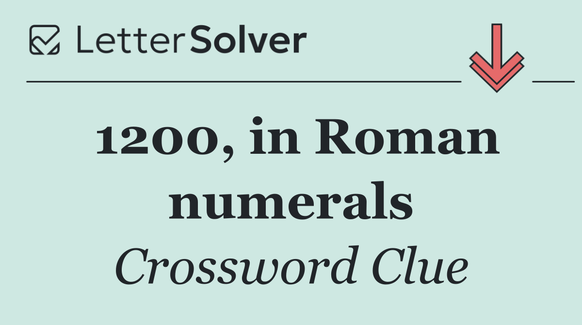 1200, in Roman numerals