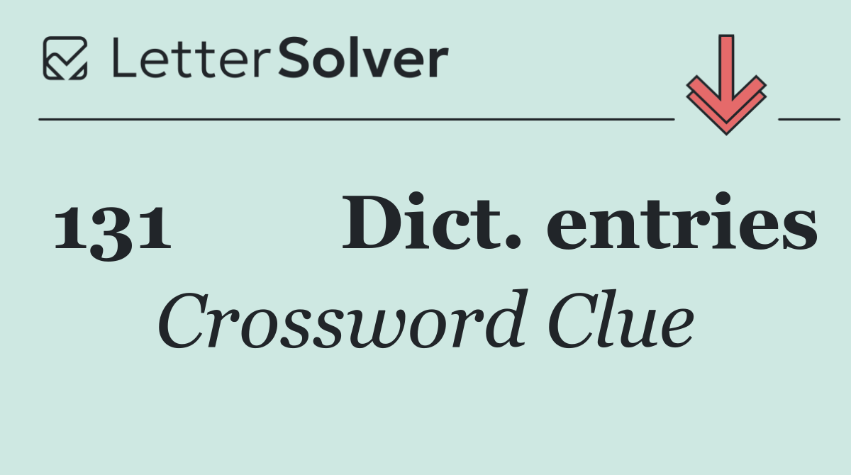 131	Dict. entries