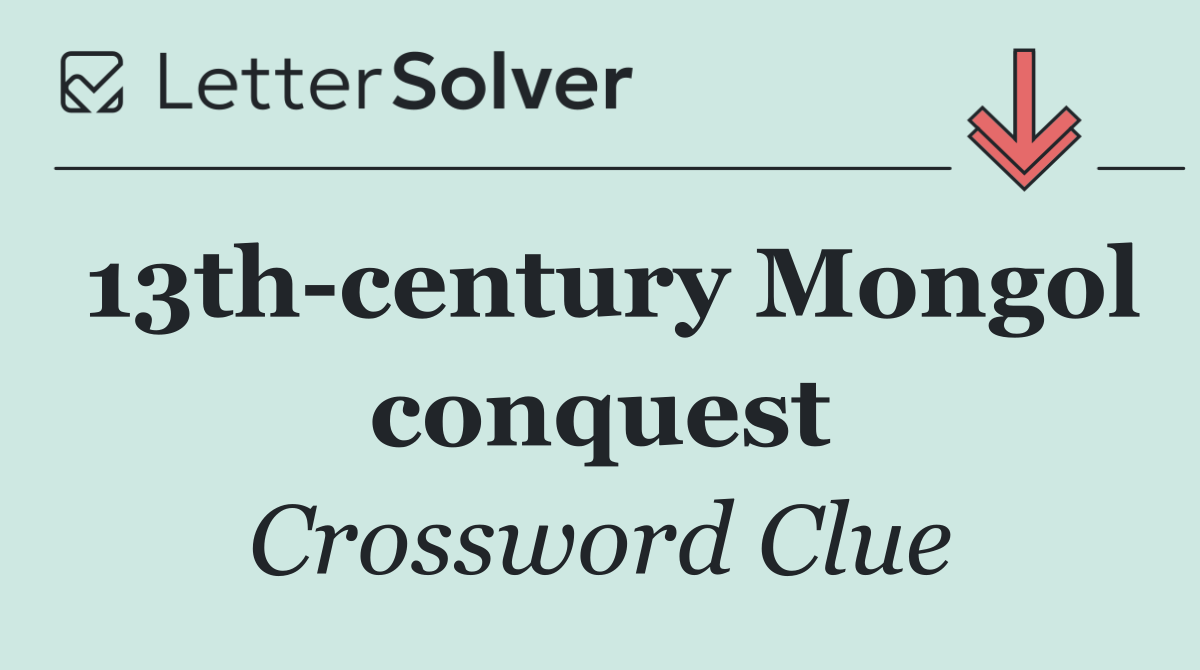 13th century Mongol conquest