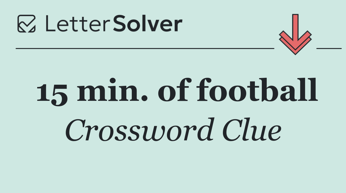 15 min. of football