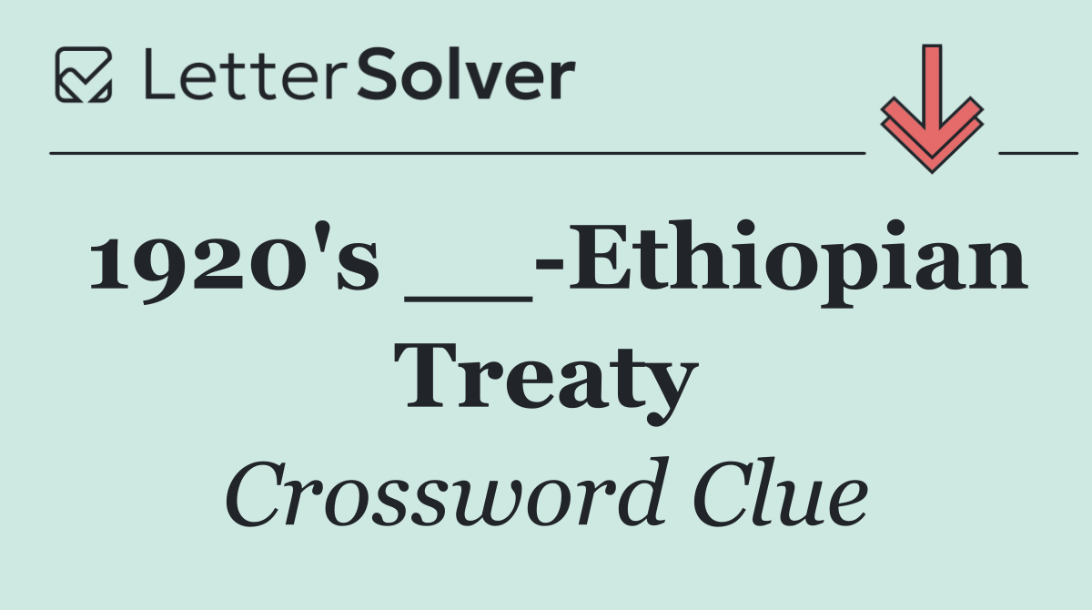 1920's __ Ethiopian Treaty