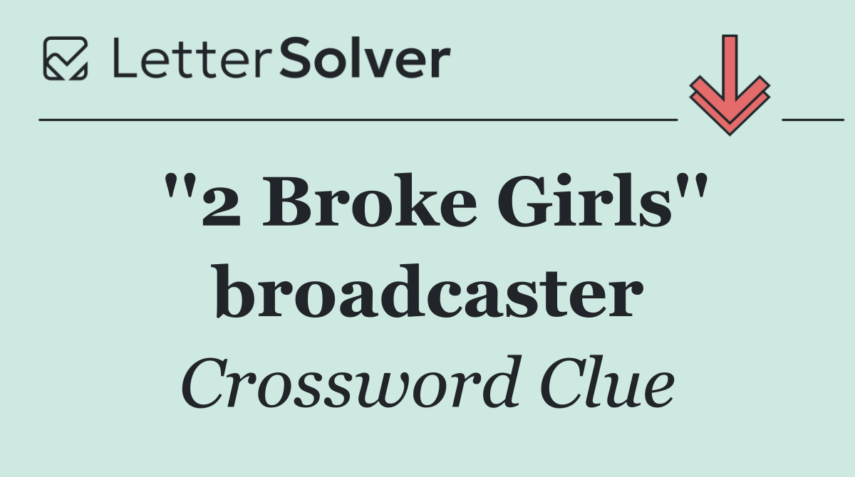 ''2 Broke Girls'' broadcaster