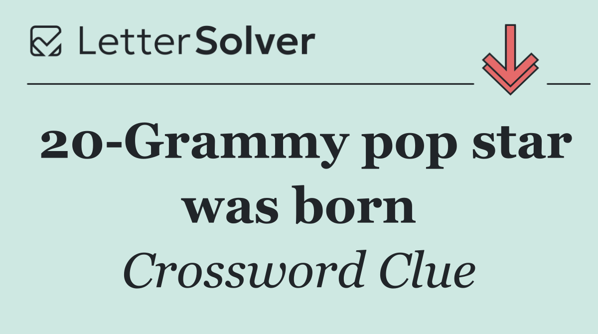 20 Grammy pop star was born
