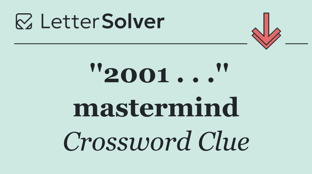 ''2001 . . .'' mastermind