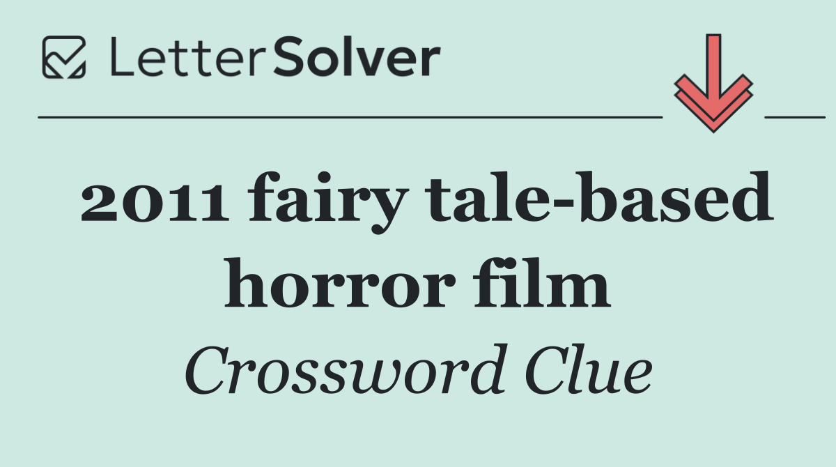 2011 fairy tale based horror film