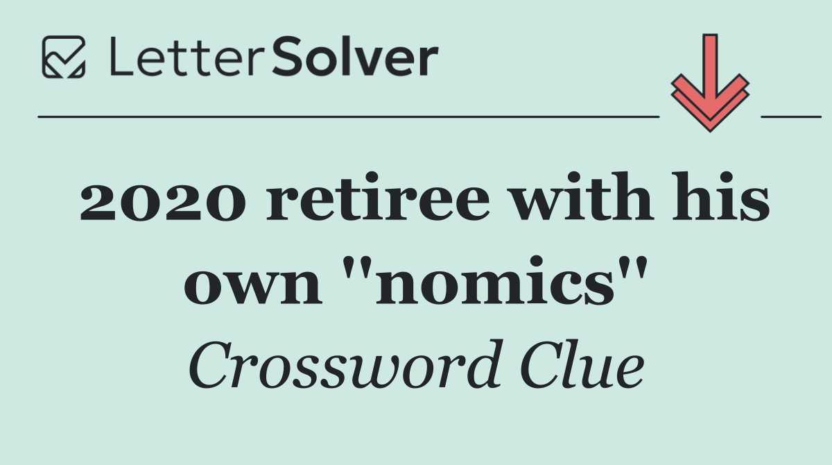 2020 retiree with his own ''nomics''