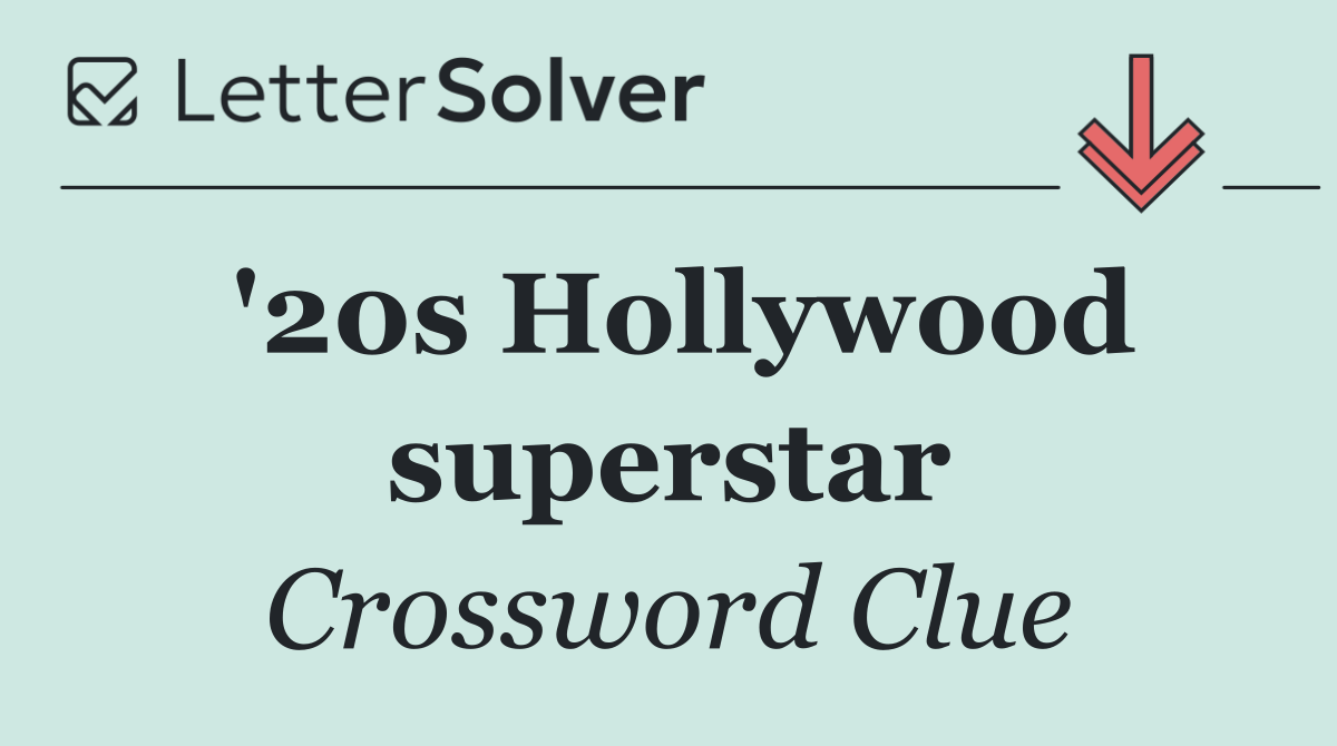 '20s Hollywood superstar
