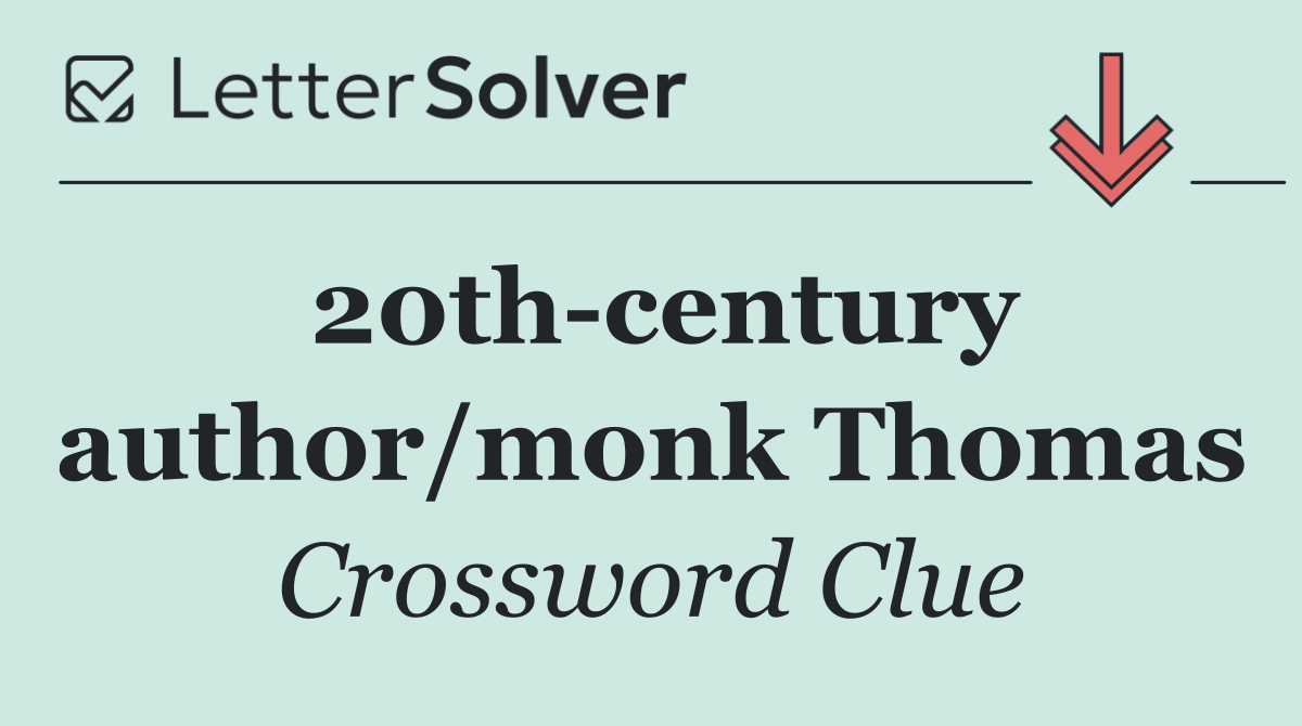 20th century author/monk Thomas