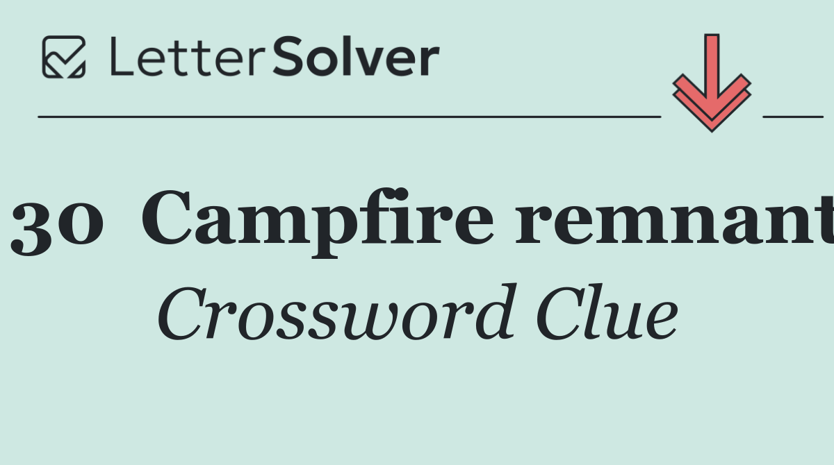 30	Campfire remnant
